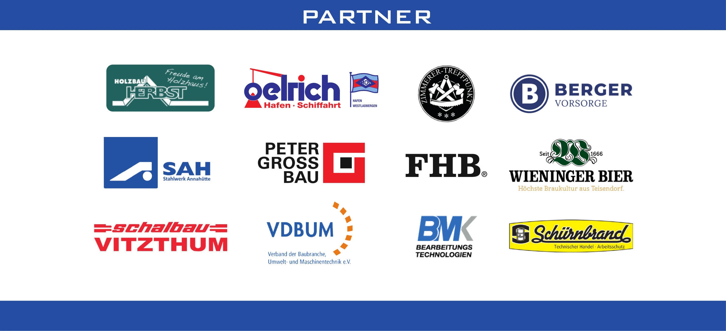 Weitere Partner: Holzbau Herbst, Oelrich Hafen Schiffahrt, Zimmerer-Treffpunkt, Berger Vorsorge, SAH Stahlwerk Annahütte, Peter Groß Bau, FHB, Wieninger Bier, Schalbau Vitzthum, VDBUM, BMK Bearbeitungstechnologien, Schürnbrand